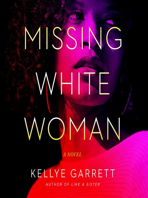 Title details for Missing White Woman by Kellye Garrett - Wait list